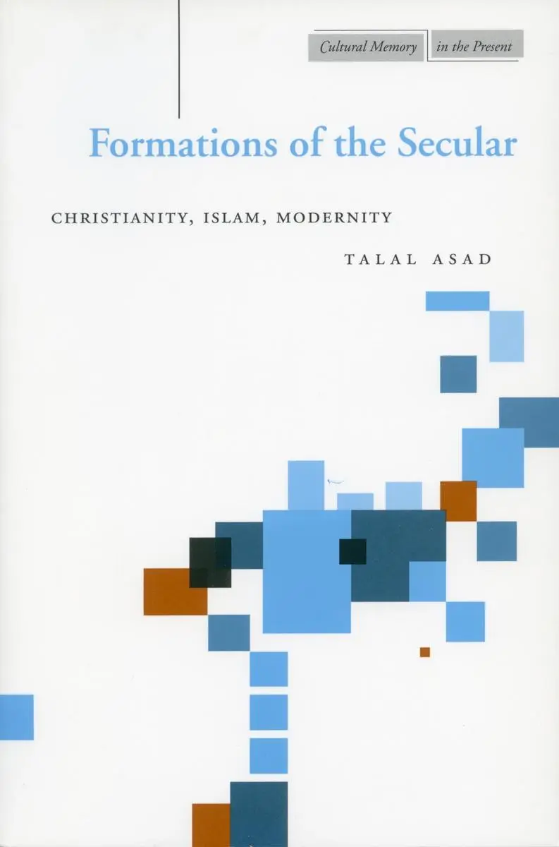 Cover: 9780804747684 | Formations of the Secular | Christianity, Islam, Modernity | Asad