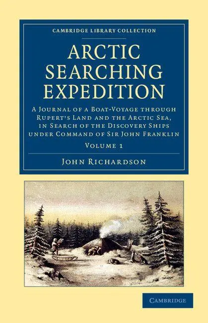 Cover: 9781108057684 | Arctic Searching Expedition - Volume 1 | John Richardson | Taschenbuch