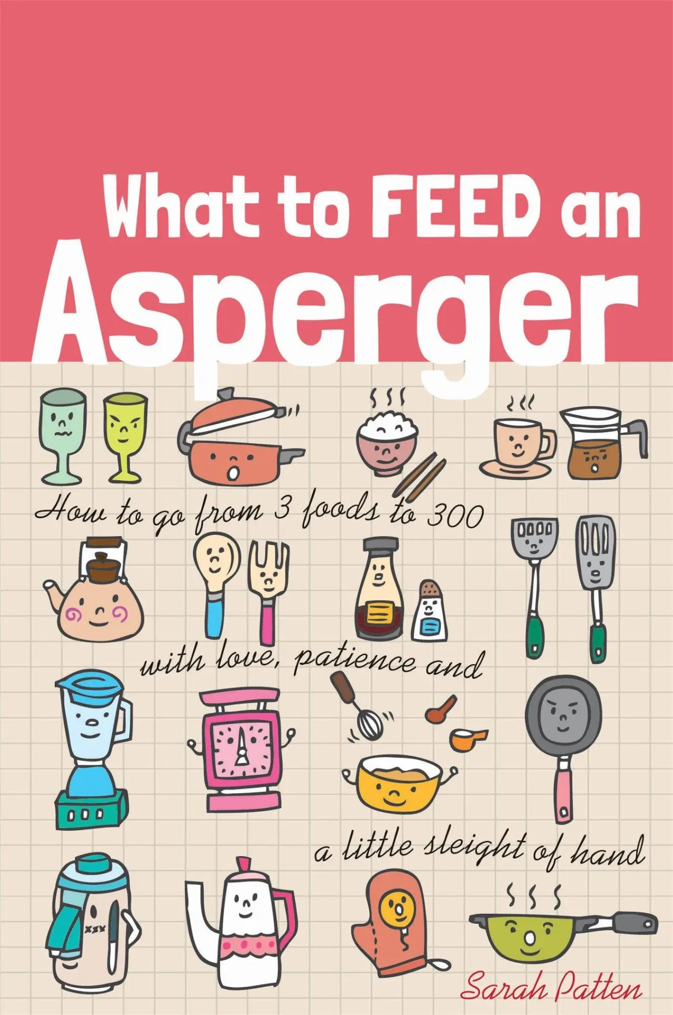 Cover: 9781849057684 | What to Feed an Asperger | Sarah Patten | Taschenbuch | Englisch