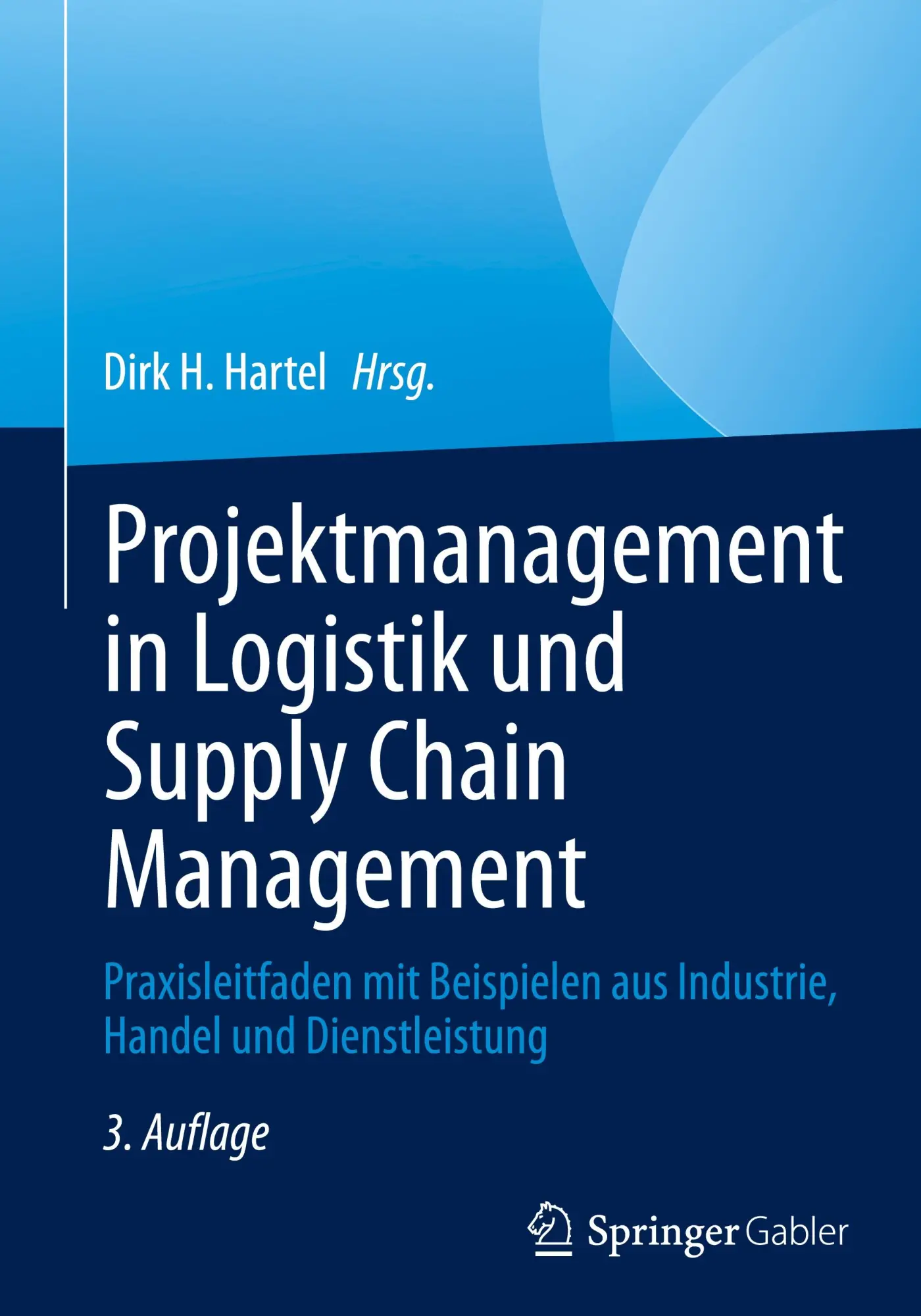 Cover: 9783658477684 | Projektmanagement in Logistik und Supply Chain Management | Hartel