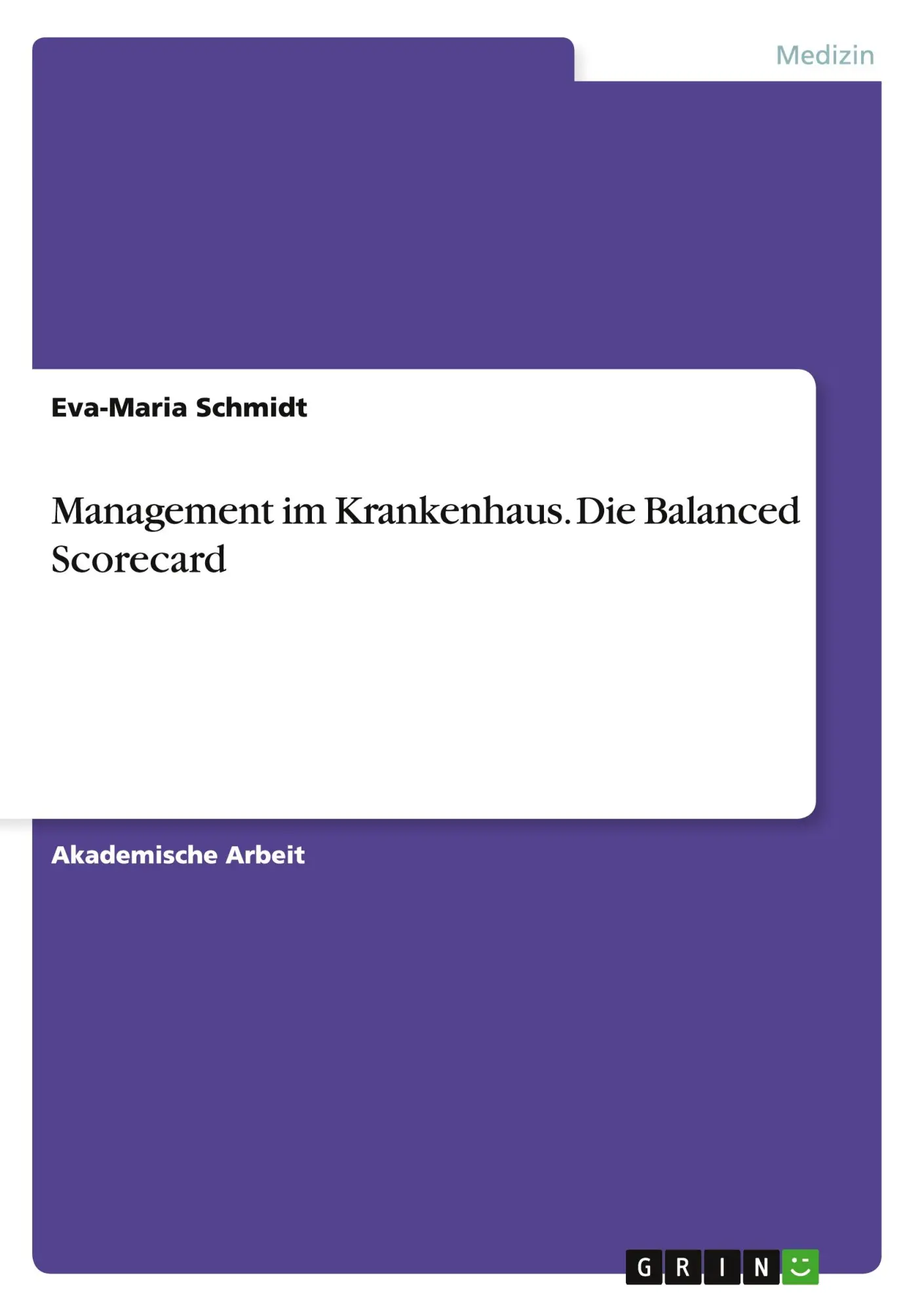 Cover: 9783668137684 | Management im Krankenhaus. Die Balanced Scorecard | Eva-Maria Schmidt