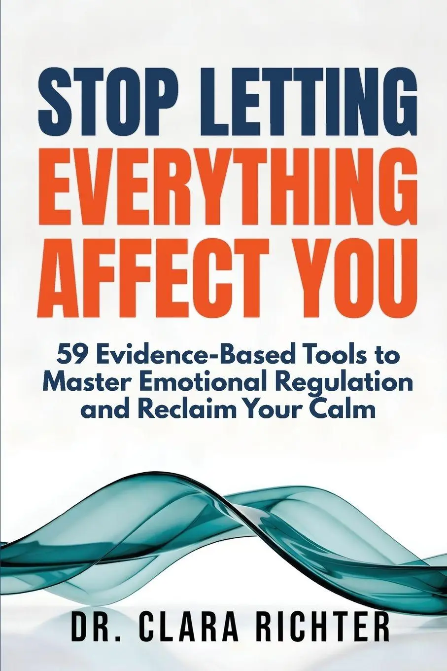 Cover: 9783692967684 | STOP LETTING EVERYTHING AFFECT YOU | Clara Richter | Taschenbuch