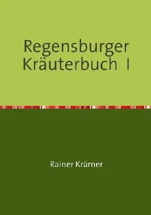Cover: 9783741847684 | Regensburger Kräuterbuch I | Rainer Krämer | Taschenbuch | Deutsch