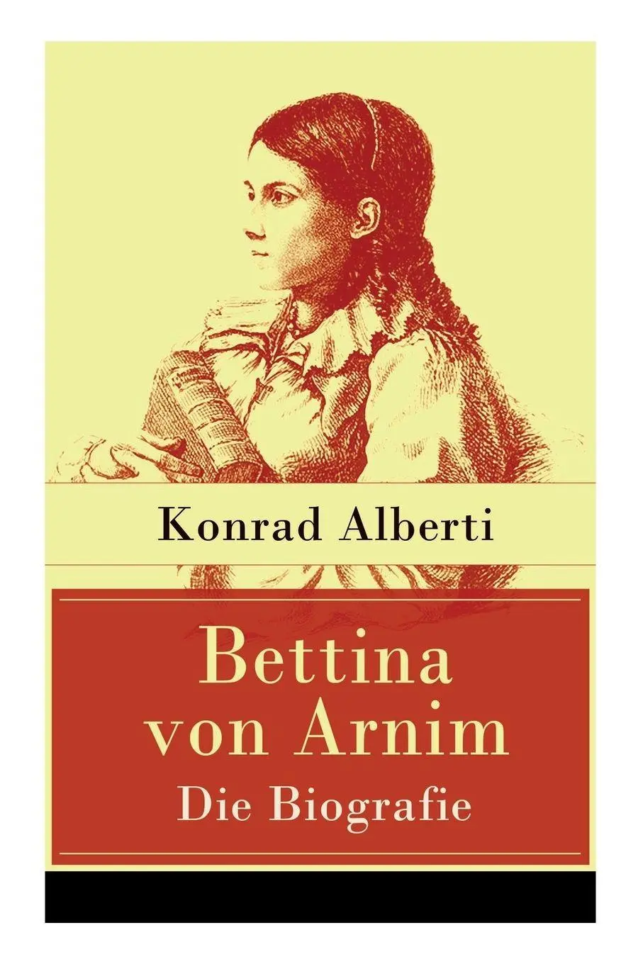 Cover: 9788027317684 | Bettina von Arnim - Die Biografie | Konrad Alberti | Taschenbuch