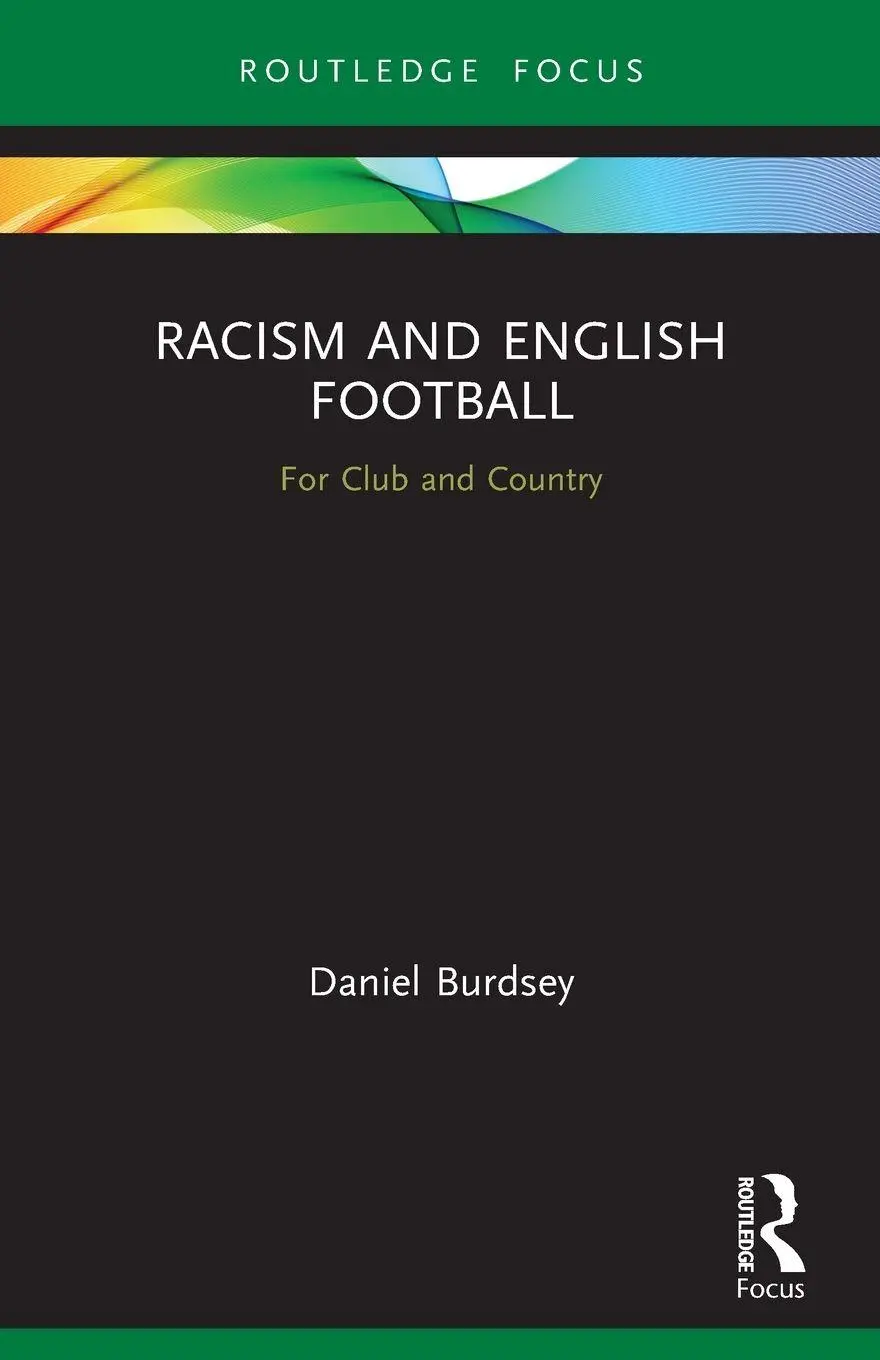 Cover: 9780367607784 | Racism and English Football | For Club and Country | Daniel Burdsey