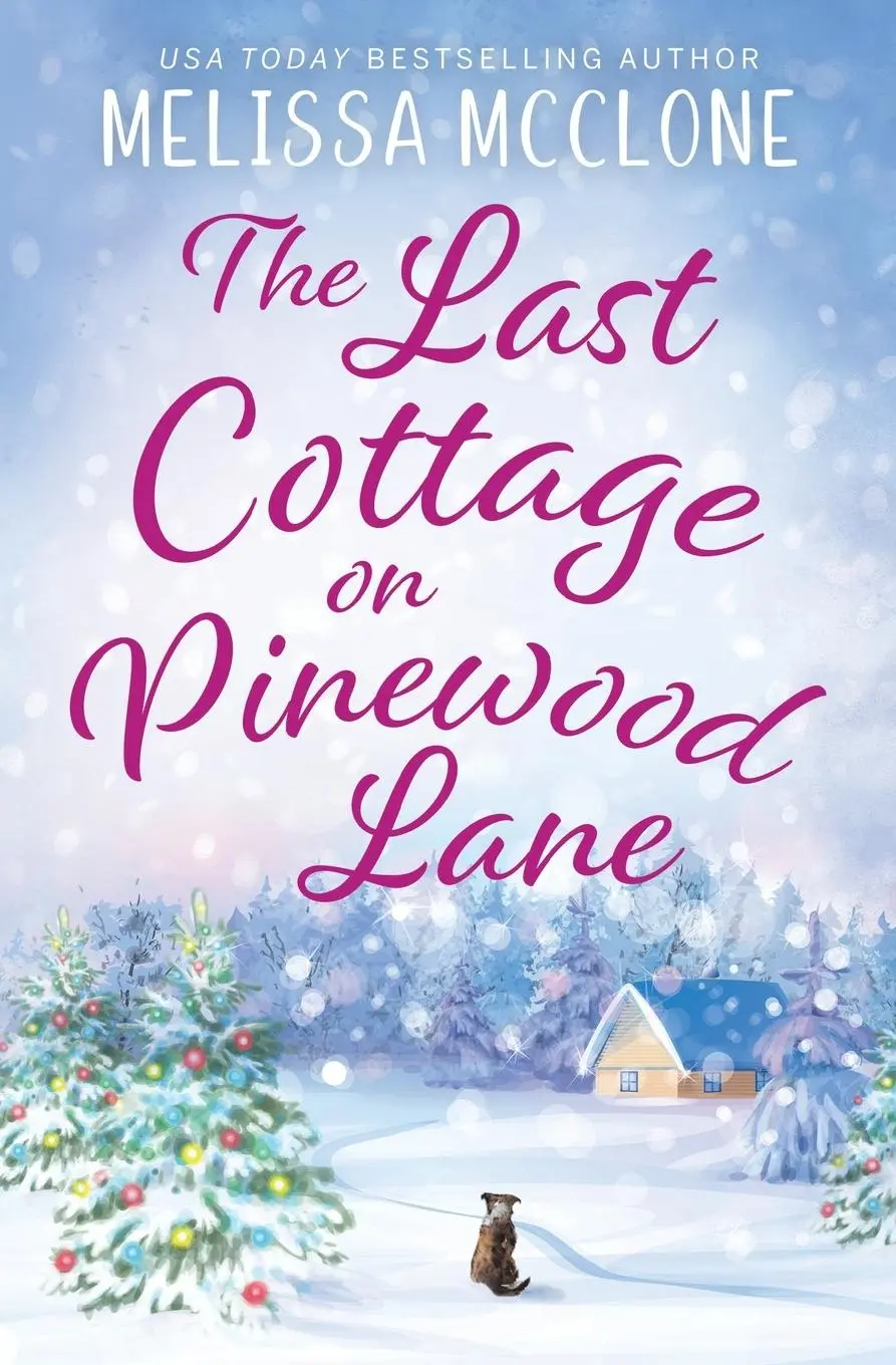 Cover: 9781944777784 | The Last Cottage on Pinewood Lane | A Small Town Christmas Romance