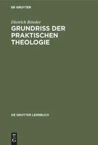 Cover: 9783110107784 | Grundriß der praktischen Theologie | Dietrich Rössler | Buch | XIII