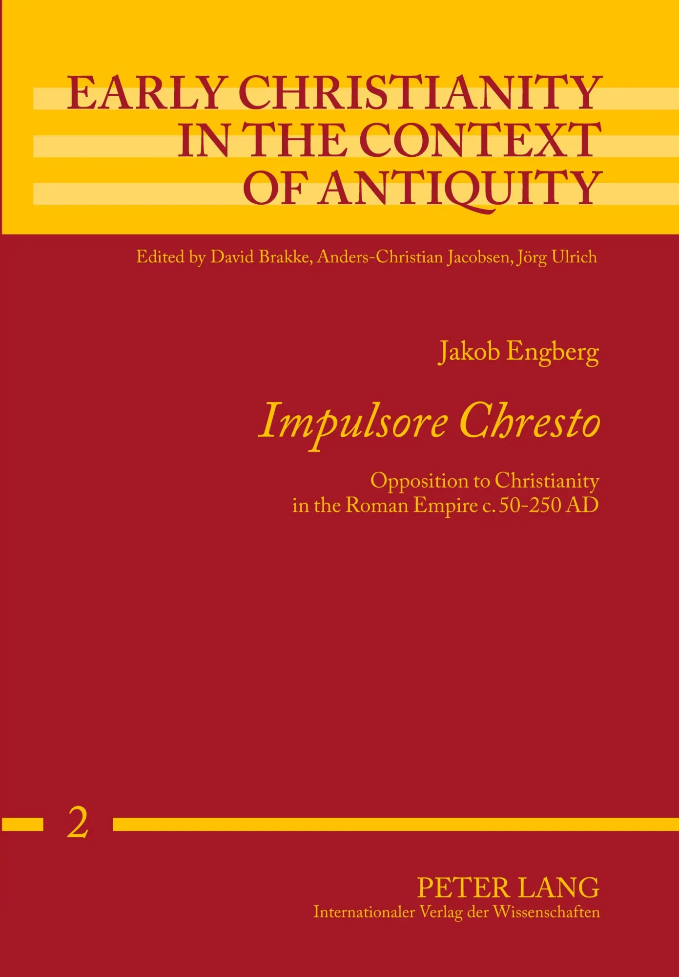 «Impulsore Chresto»: Opposition to Christianity in the Roman Empire c. 50-250 AD (Early Christianity in the Context of Antiquity)