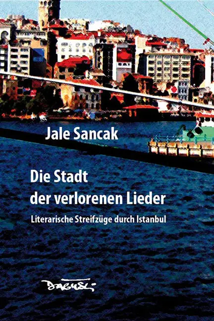 Cover: 9783935597784 | Die Stadt der verlorenen Lieder | Jale Sancak | Taschenbuch | Deutsch