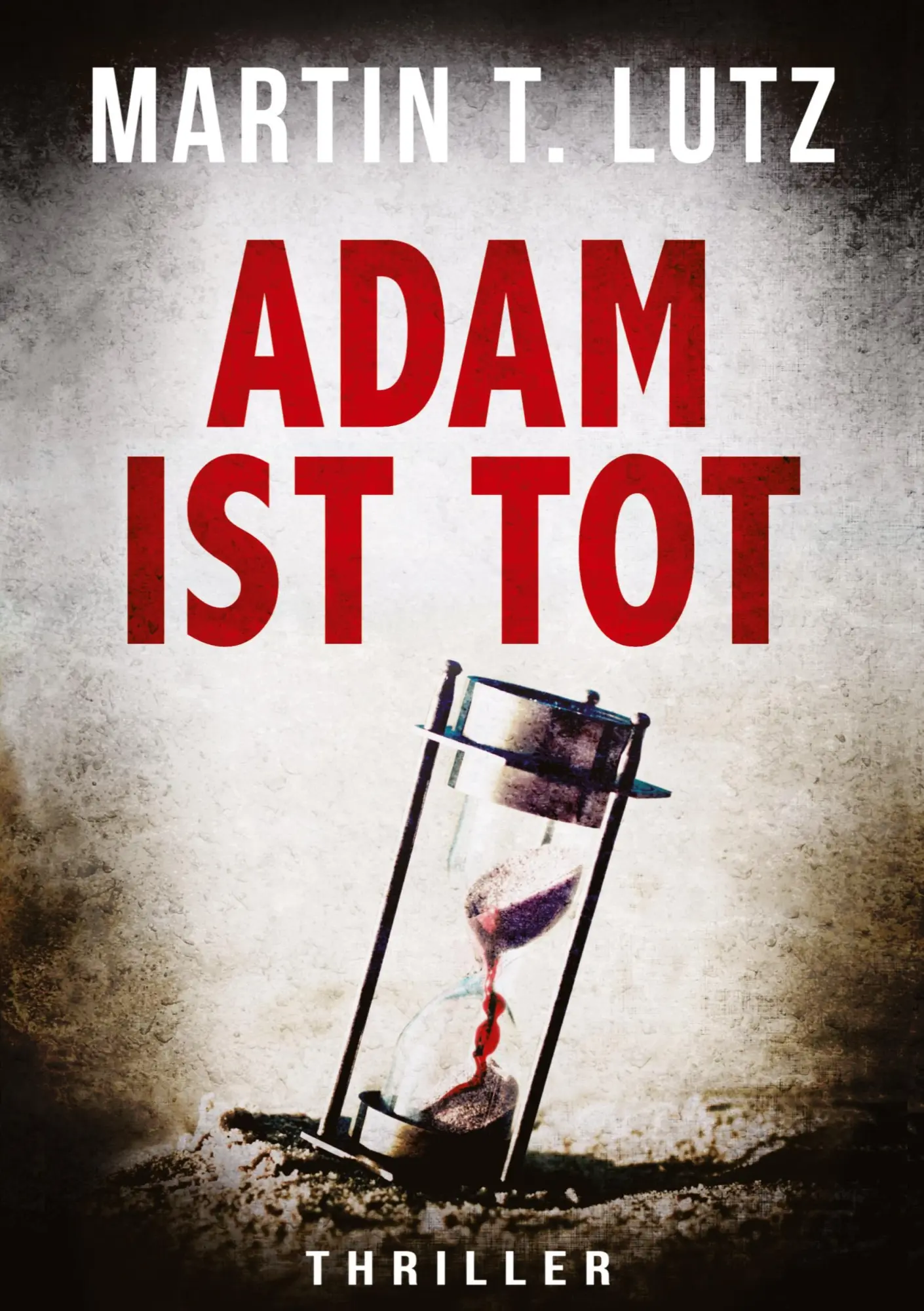 Cover: 9783347977884 | ADAM IST TOT | Martin T. Lutz | Taschenbuch | 400 S. | Deutsch | 2023 Cover: 9783347977884 | ADAM IST TOT | Martin T. Lutz | Taschenbuch | 400 S. | Deutsch | 2023