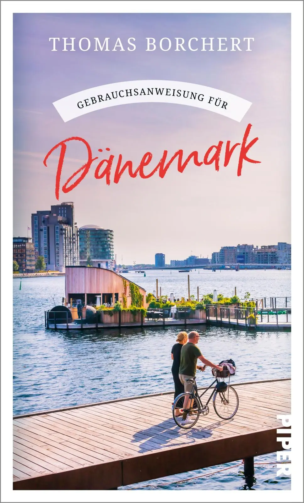 Cover: 9783492277884 | Gebrauchsanweisung für Dänemark | Thomas Borchert | Taschenbuch | 2025
