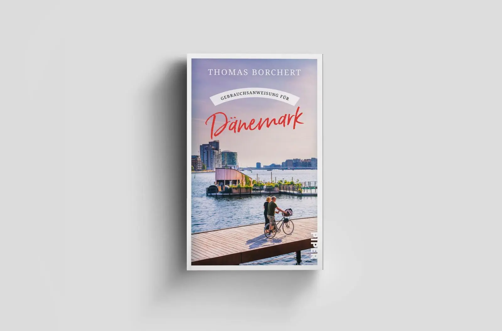 Bild: 9783492277884 | Gebrauchsanweisung für Dänemark | Thomas Borchert | Taschenbuch | 2025