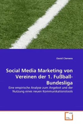 Cover: 9783639337884 | Social Media Marketing von Vereinen der 1. Fußball-Bundesliga | Buch
