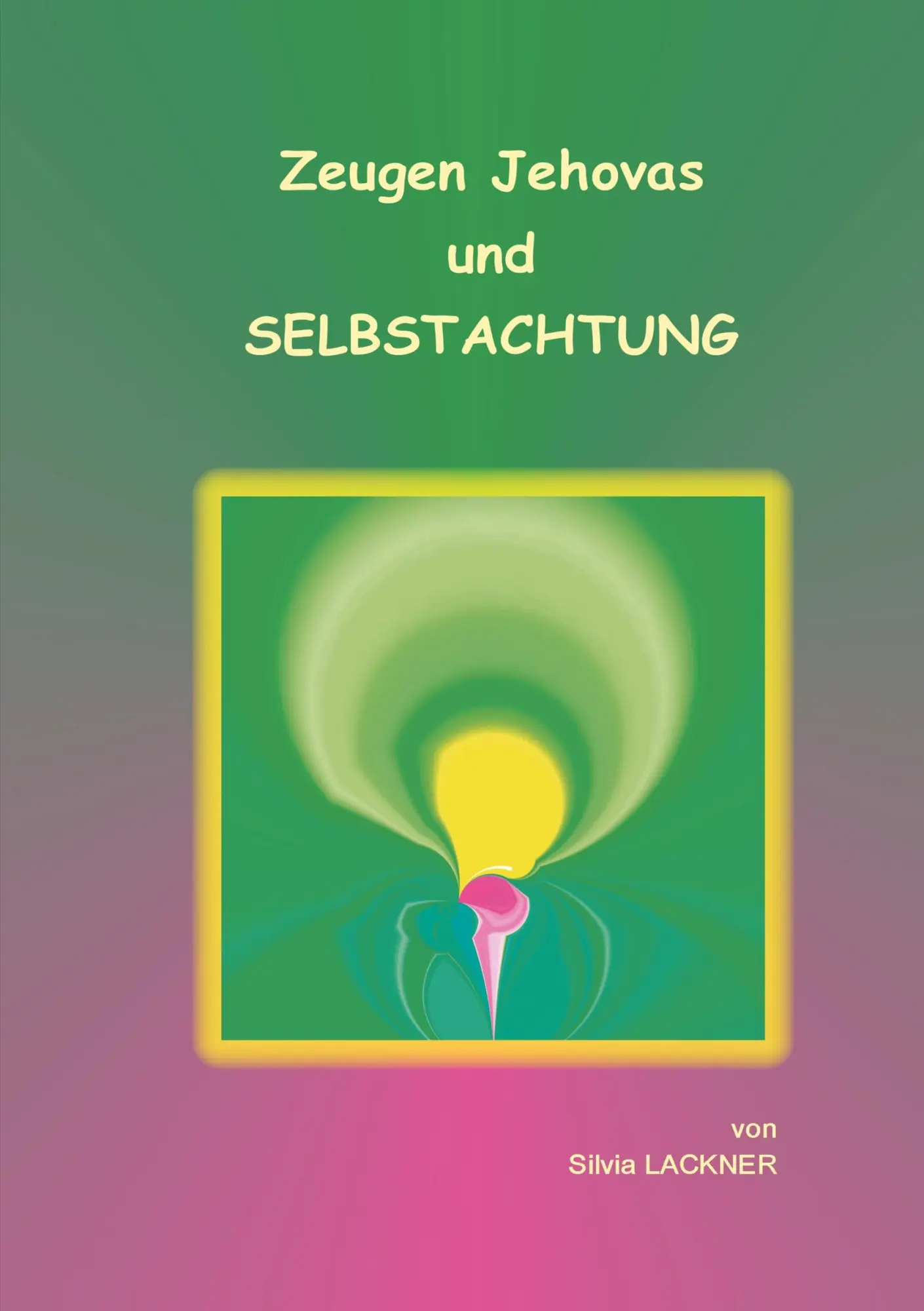 Cover: 9783752887884 | Zeugen Jehovas und Selbstachtung | Silvia Lackner | Taschenbuch | 2018