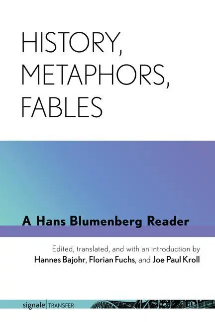 Cover: 9781501747984 | History, Metaphors, Fables | A Hans Blumenberg Reader | Blumenberg