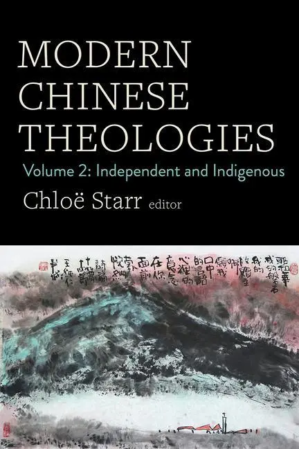 Cover: 9781506487984 | Modern Chinese Theologies | Volume 2: Independent and Indigenous
