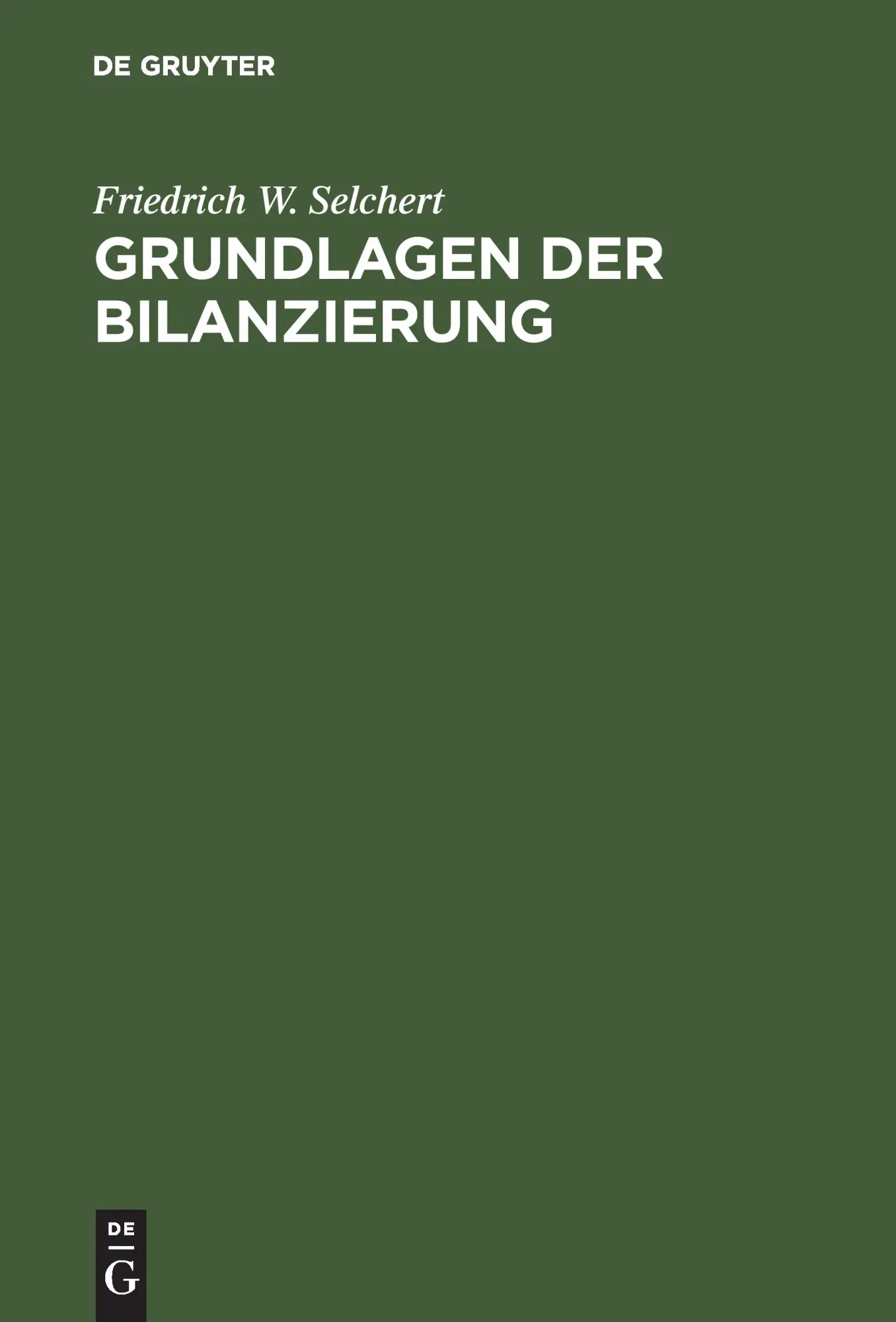 Cover: 9783486257984 | Grundlagen der Bilanzierung | In Übersichtsdarstellungen | Selchert