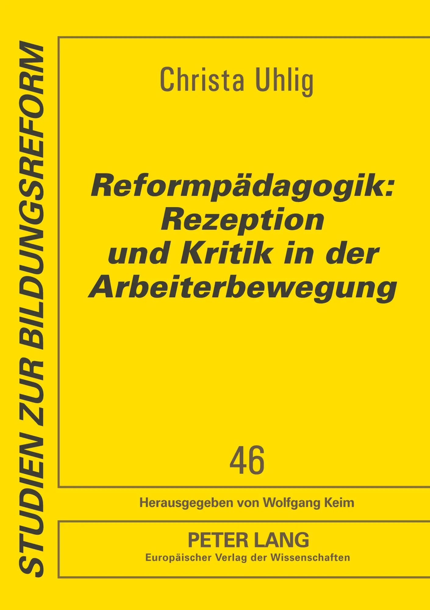 Reformpädagogik: Rezeption und Kritik in der Arbeiterbewegung: Quellenauswahl aus den Zeitschriften Die Neue Zeit (1883-1918) und ... (Studien Zur Bildungsreform,)
