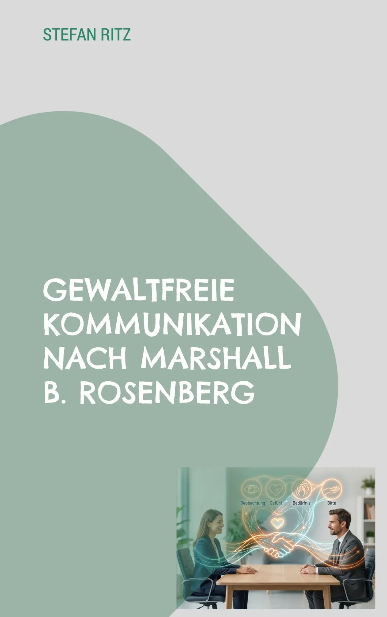 Cover: 9783696757984 | Gewaltfreie Kommunikation nach Marshall B. Rosenberg | Stefan Ritz