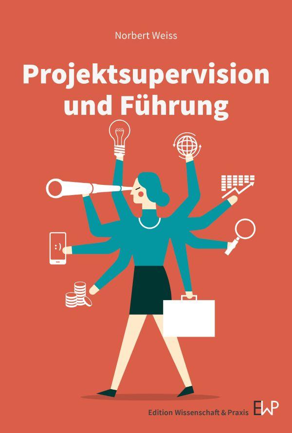 Cover: 9783896737984 | Projektsupervision und Führung | Norbert Weiss | Taschenbuch | 84 S.