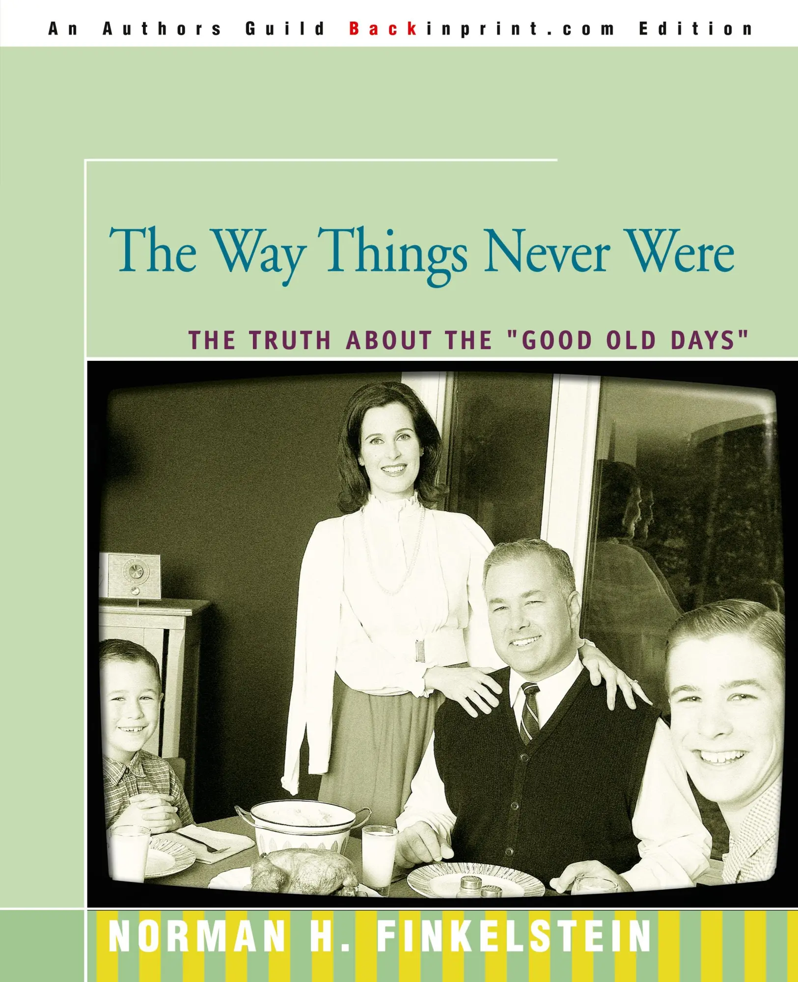 Cover: 9780595348084 | The Way Things Never Were | The Truth about the Good Old Days | Buch