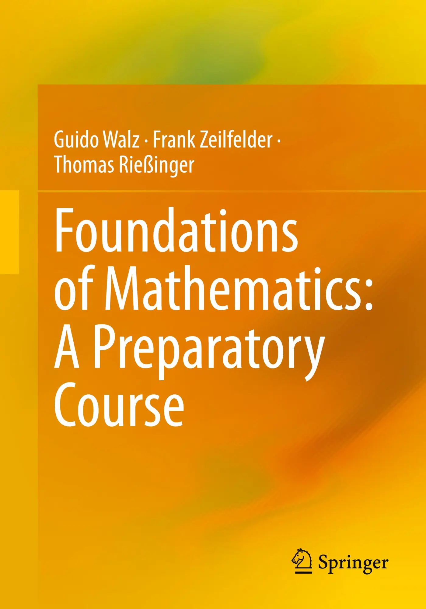 Cover: 9783662678084 | Foundations of Mathematics: A Preparatory Course | Guido Walz (u. a.)