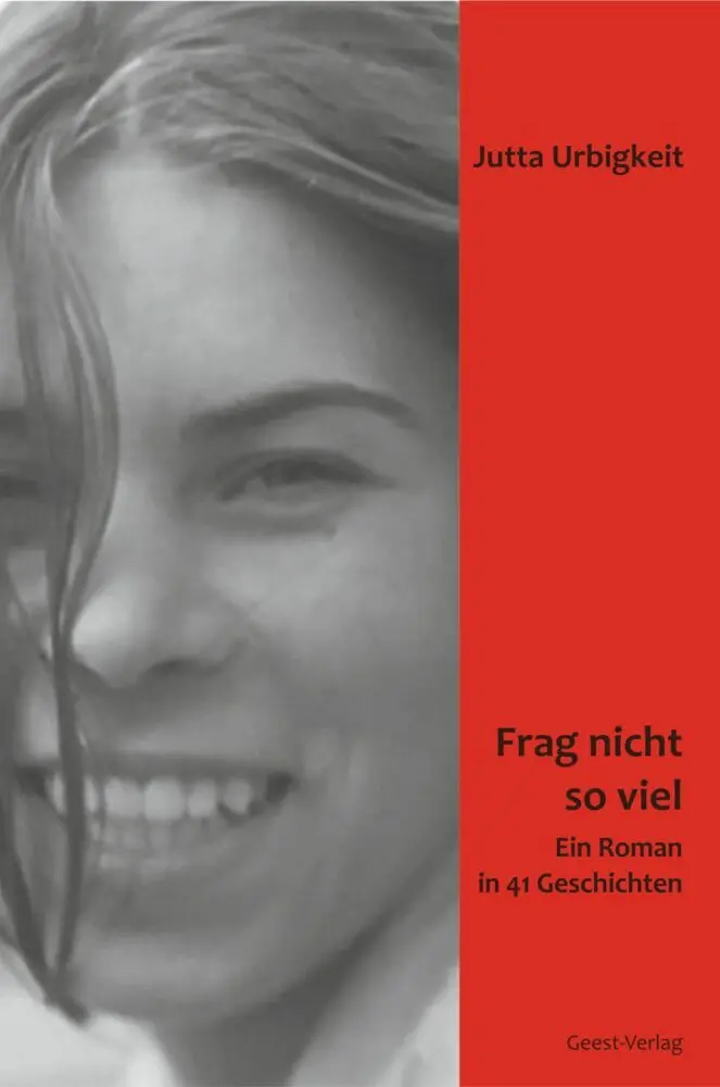 Cover: 9783866858084 | Frag nicht so viel | Ein Roman in 41 Geschichten | Jutta Urbigkeit