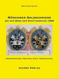 Cover: 9783892358084 | Münchner Goldschmiede bis zum Ende der Zunftordnung 1868 | Klein