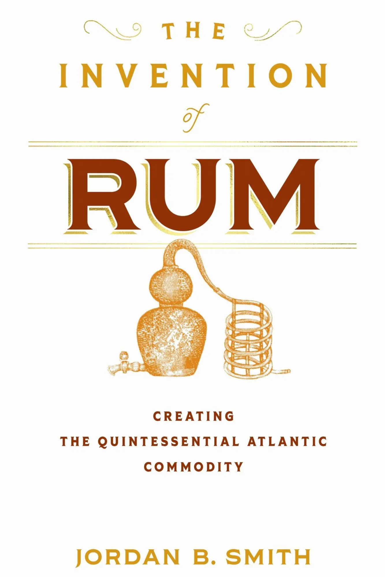 Cover: 9781512828184 | The Invention of Rum | Creating the Quintessential Atlantic Commodity