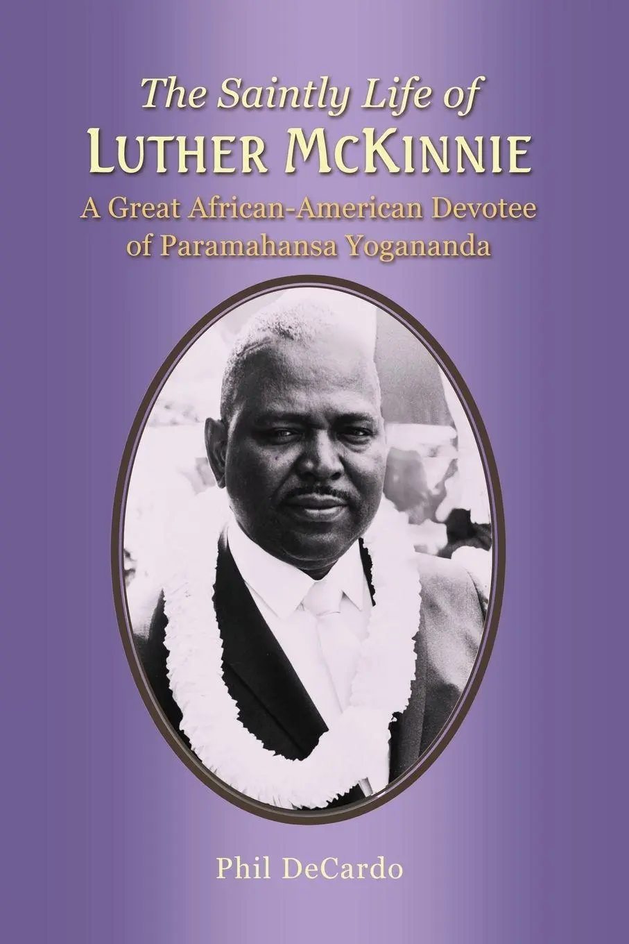 Cover: 9781634908184 | The Saintly Life of LUTHER MCKINNIE | Phil Decardo | Taschenbuch
