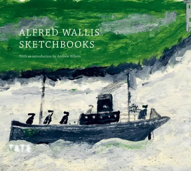 Cover: 9781849768184 | Alfred Wallis Sketchbooks | Andrew Wilson | Buch | Gebunden | Englisch