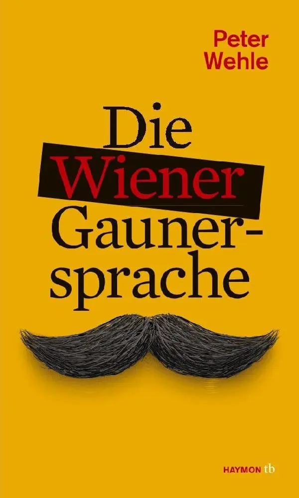 Cover: 9783709978184 | Die Wiener Gaunersprache | Von Auszuzln bis Zimmerwanzen | Peter Wehle