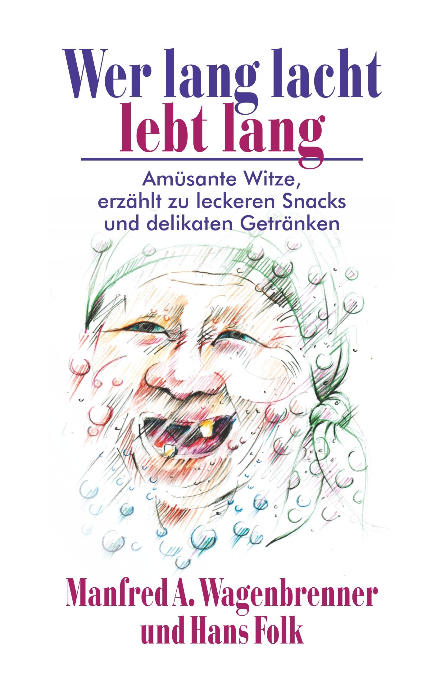 Cover: 9783749408184 | Wer lang lacht lebt lang | Manfred A. Wagenbrenner (u. a.) | Buch