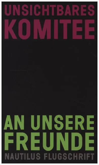 Cover: 9783894018184 | An unsere Freunde | Unsichtbares Komitee | Taschenbuch | 185 S. | 2015