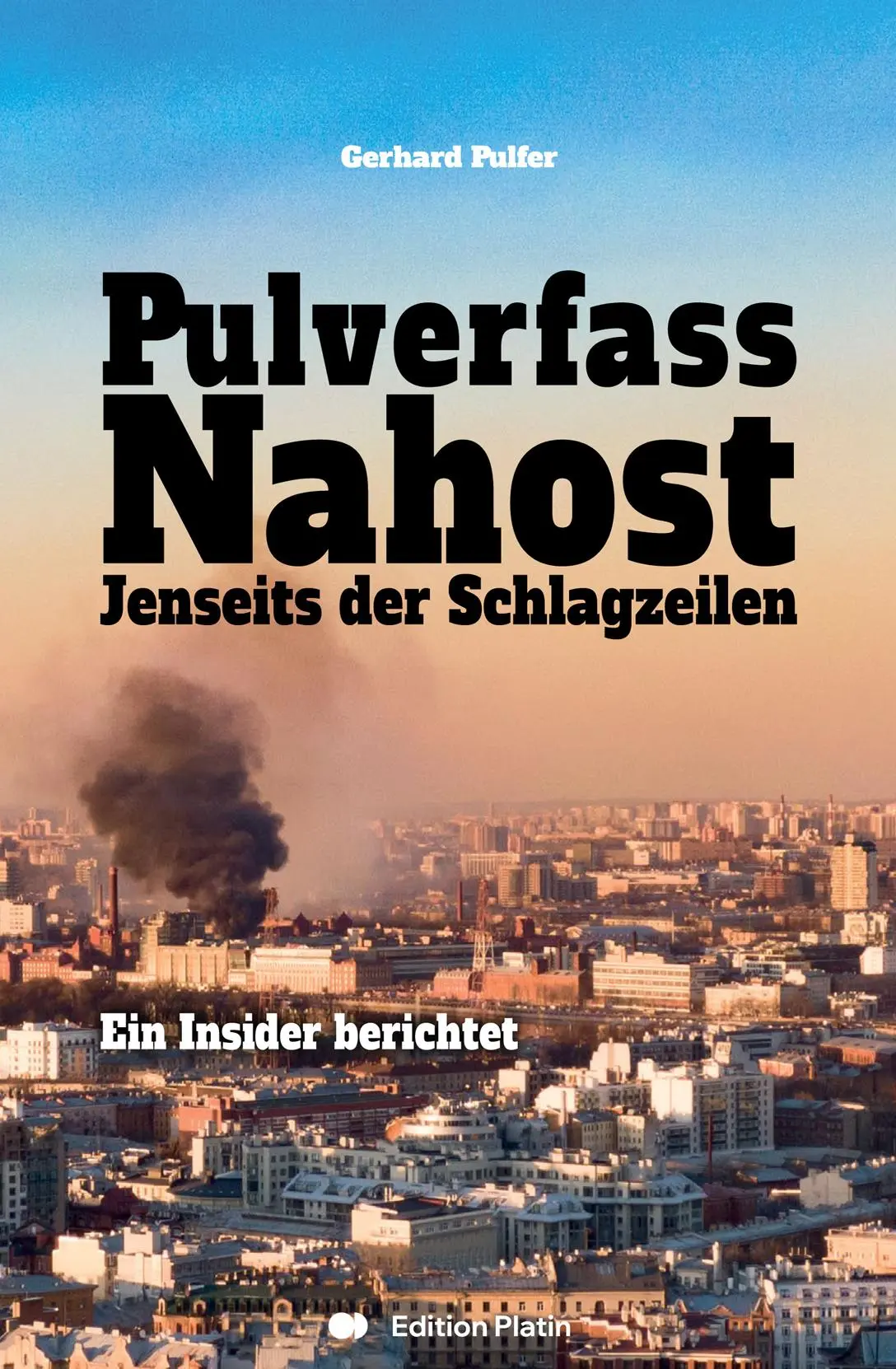 Cover: 9783903538184 | Pulverfass Nahost | Jenseits der Schlagzeilen - Ein Insider berichtet