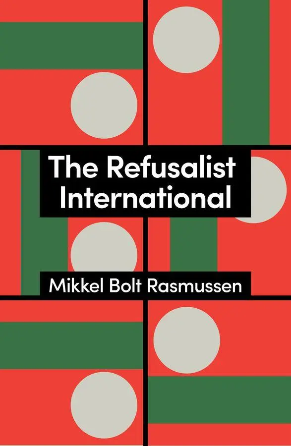 Cover: 9781509568284 | The Refusalist International | A Theory of the New Protest Cycle