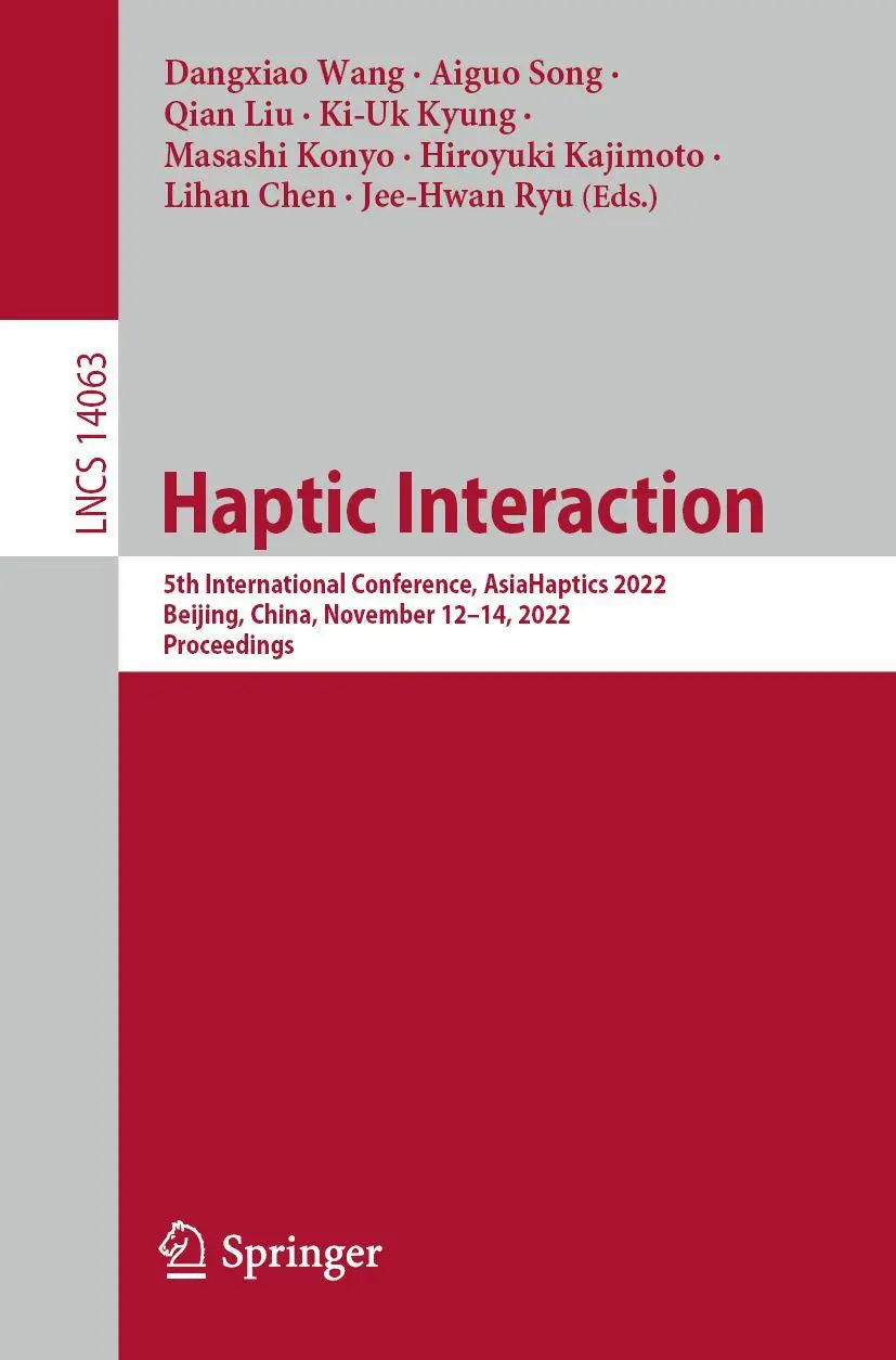 Haptic Interaction: 5th International Conference, AsiaHaptics 2022, Beijing, China, November 12–14, 2022, Proceedings (Lecture Notes in Computer Science, 14063, Band 14063)