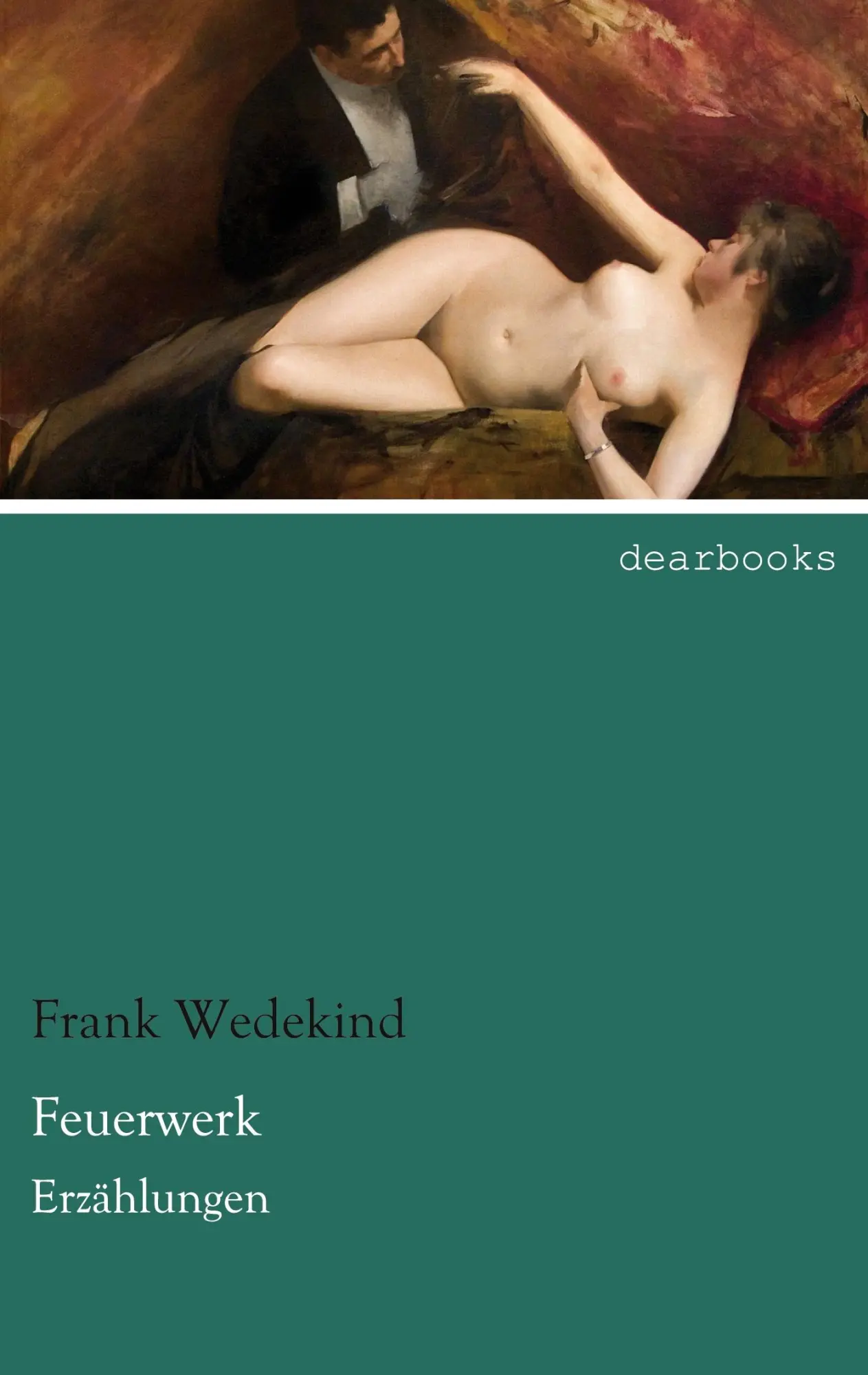 Cover: 9783954558384 | Feuerwerk | Erzählungen | Frank Wedekind | Taschenbuch | 204 S. | 2021