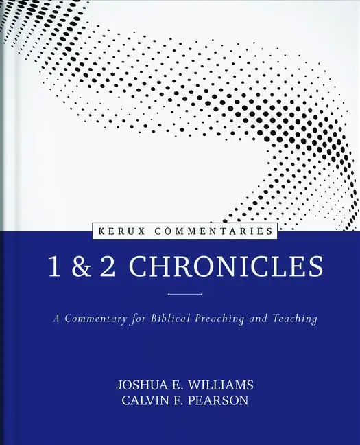 Cover: 9780825458484 | 1 &amp; 2 Chronicles | A Commentary for Biblical Preaching and Teaching
