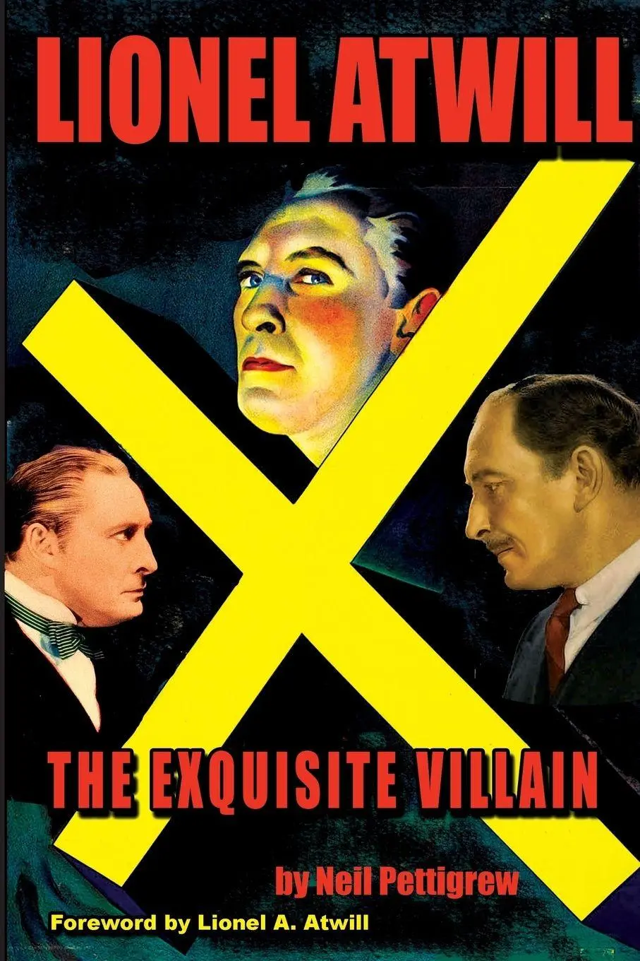 Cover: 9781936168484 | Lionel Atwill The Exquisite Villain | Neil Pettigrew | Taschenbuch