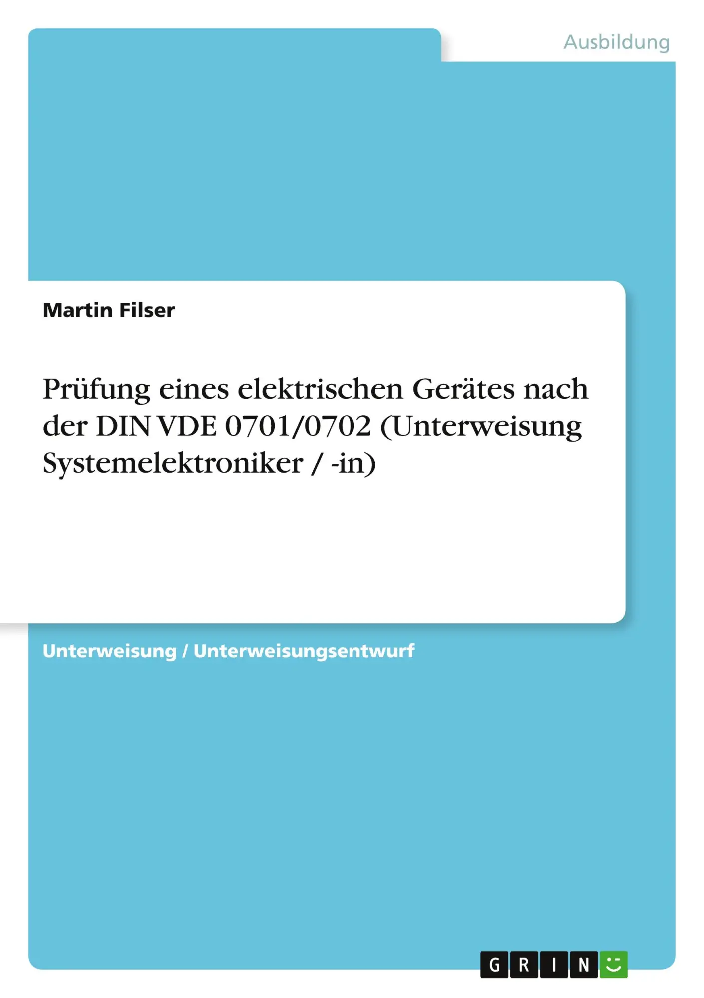 Cover: 9783638598484 | Prüfung eines elektrischen Gerätes nach der DIN VDE 0701/0702...