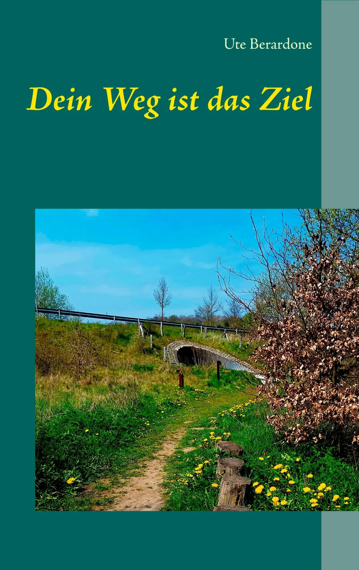 Cover: 9783743128484 | Dein Weg ist das Ziel | Ute Berardone | Taschenbuch | 104 S. | Deutsch
