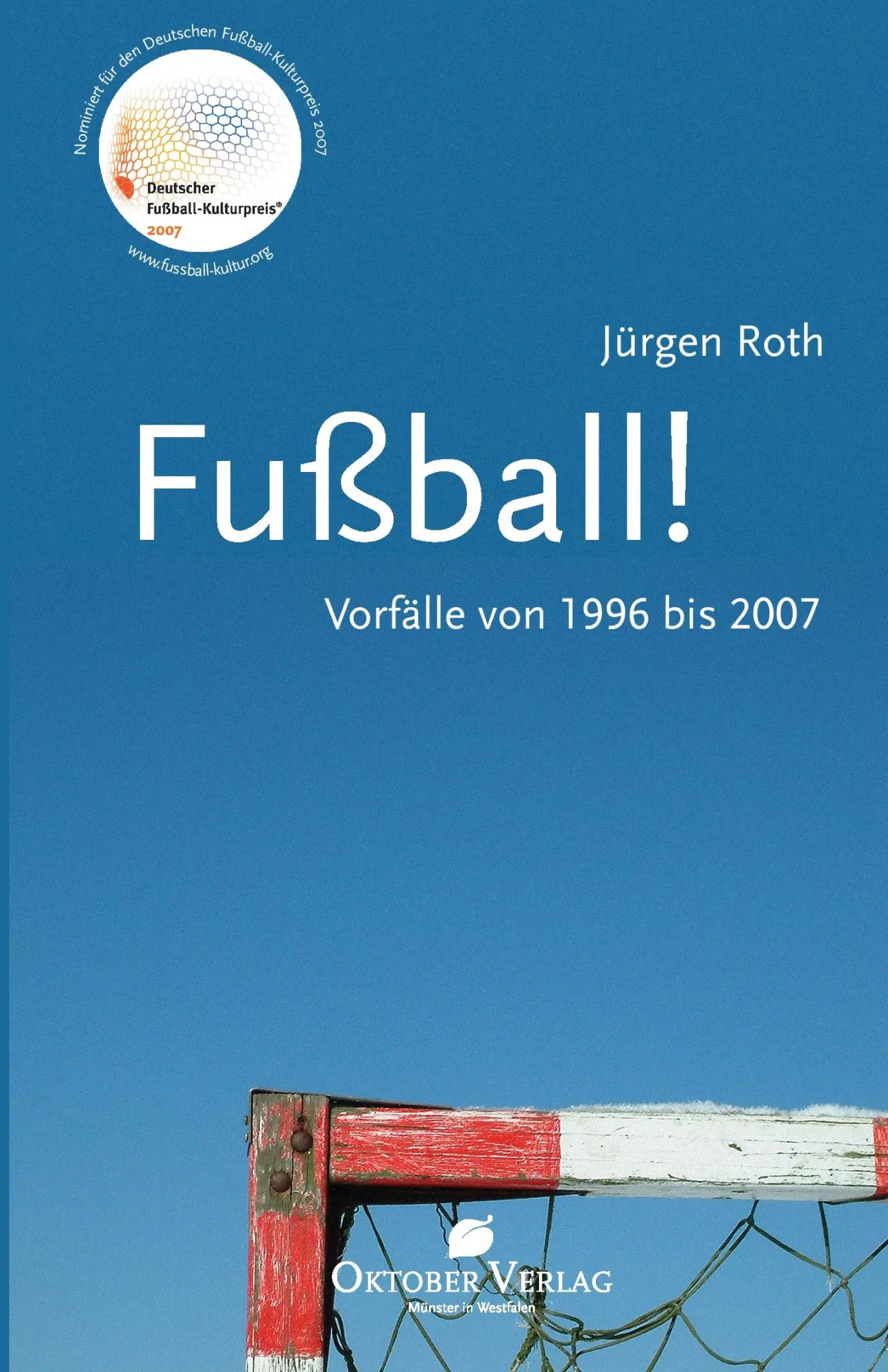 Cover: 9783938568484 | Fußball! | Jürgen Roth | Taschenbuch | Deutsch | 2007 | Tauber, Roland