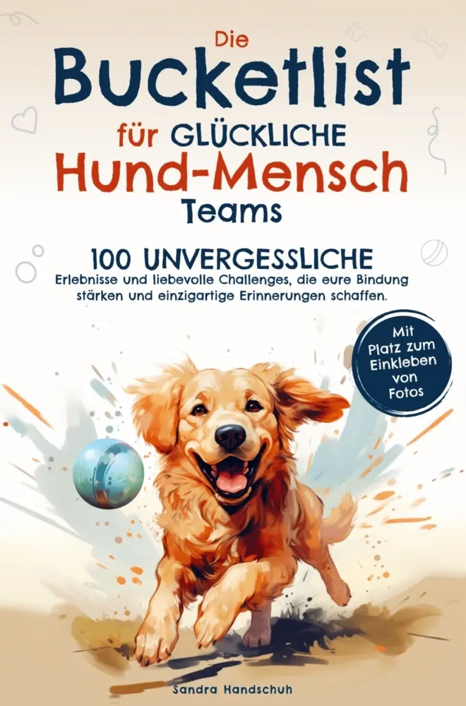 Cover: 9789403718484 | Die Bucketlist für glückliche Hund-Mensch-Teams | Sandra Handschuh