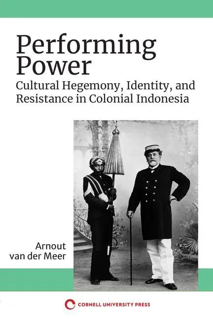 Cover: 9781501758584 | Performing Power – Cultural Hegemony, Identity, and Resistance in...