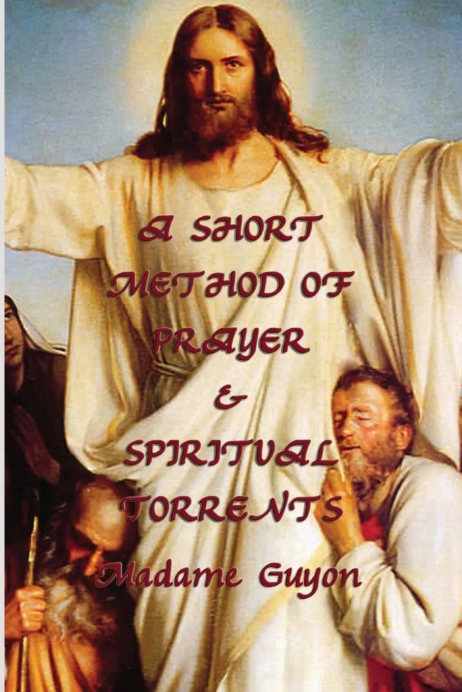 Cover: 9781617208584 | A Short Method of Prayer &amp; Spiritual Torrents | Guyon | Taschenbuch