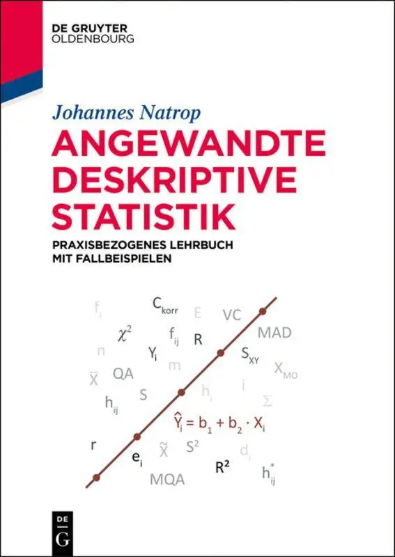 Cover: 9783110408584 | Angewandte Deskriptive Statistik | Johannes Natrop | Taschenbuch Cover: 9783110408584 | Angewandte Deskriptive Statistik | Johannes Natrop | Taschenbuch