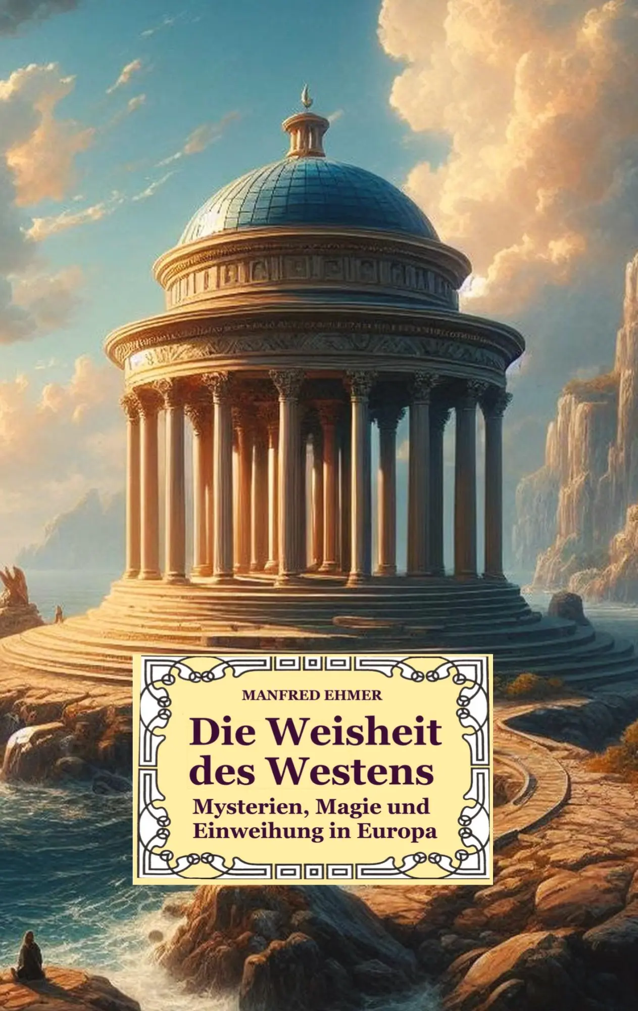 Cover: 9783384058584 | Die Weisheit des Westens | Mysterien, Magie und Einweihung in Europa