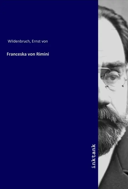 Cover: 9783750108684 | Franceska von Rimini | Ernst von Wildenbruch | Taschenbuch | Deutsch