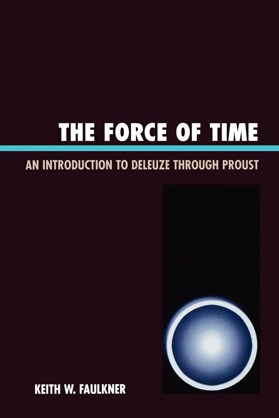 Cover: 9780761838784 | The Force of Time | An Introduction to Deleuze through Proust | Buch